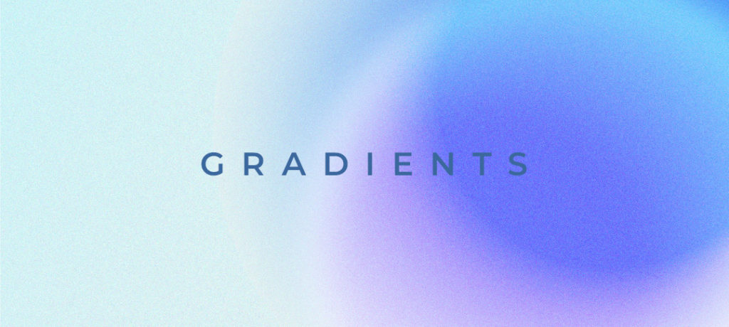 Gradients designs